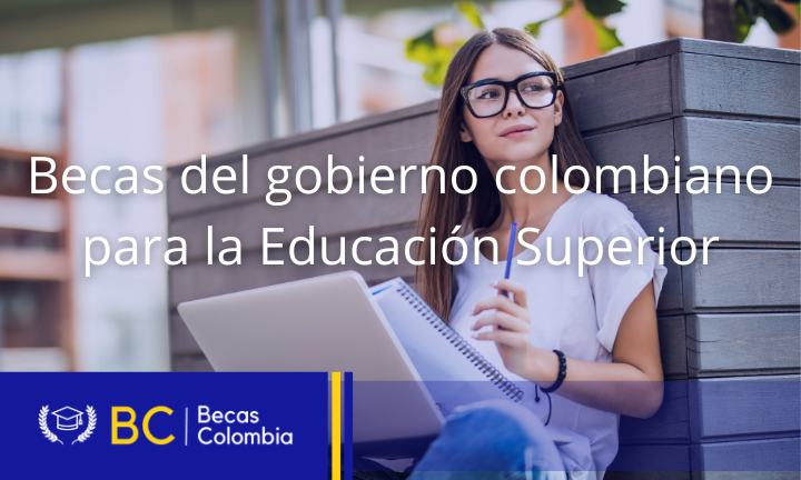 Las Mejores Becas Del Gobierno Colombiano Para Educación Superior ...